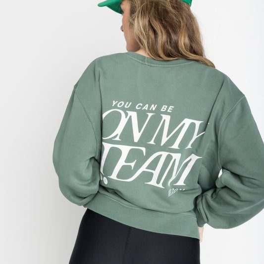 You Can Be On My Team Crewneck Sweatshirt