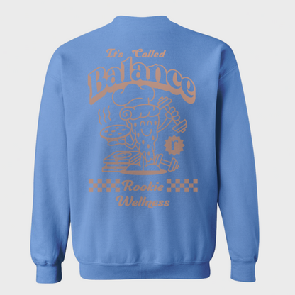 Rookie Wellness | Sweatshirt | It's Called Balance Comfy Soft Everyday Sweatshirt